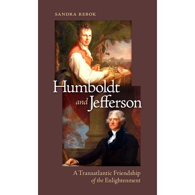 预订 Humboldt and Jefferson: A Transatlantic Friendship of the Enlightenment 洪堡与杰斐逊：启蒙运动的跨大西洋友谊: 97808