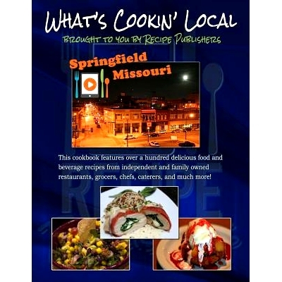 预订 What’s Cookin’ Local: Springfield, Missouri: 9780989813716