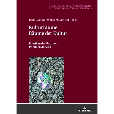 预订 Kulturräume. Räume der Kultur: Poetiken des Raumes Poetiken der Zeit: 9783631818916