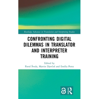 预订 Confronting Digital Dilemmas in Translator and Interpreter Training: 9781032913124