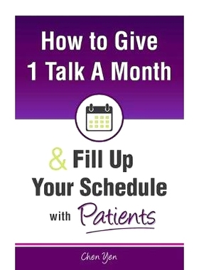 预订 How to Give Just 1 Talk a Month and Fill Up Your Schedule with Patients: 9781643200361