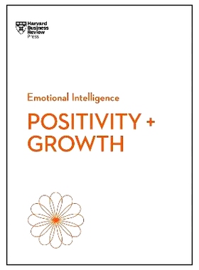 预订 Positivity and Growth (HBR Emotional Intelligence Series) 积极与成长（HBR情商系列）: 9781647829933
