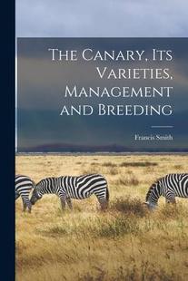 Canary Its Breeding 预订 9781015929708 and The Management Varieties