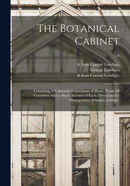 [预订]The Botanical Cabinet: Consisting of Coloured Delineations of Plants, From All Countries, With a Sho 9781014869951