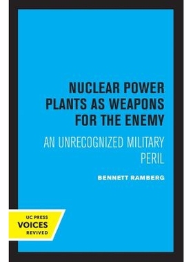 预订 Nuclear Power Plants as Weapons for the Enemy: An Unrecognized Military Peril: 9780520405417