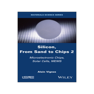 预订 Silicon, from Sand to Chips, Volume 2: Microelectronic Chips, Solar Cells, Mems