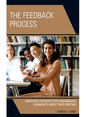 预订 The Feedback Process: Engaging Students with Meaningful Comments About their Writing 反馈过程：让学生对他们的写作发