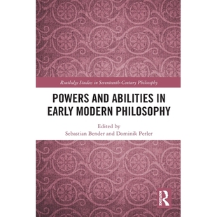 预订 Powers and Abilities in Early Modern Philosophy 近代早期权力与能力哲学: 9781032304854