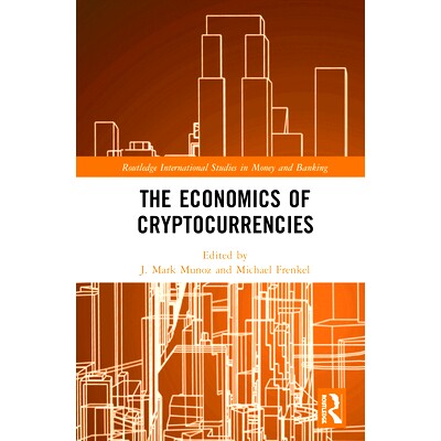 预订 The Economics of Cryptocurrencies 加密货币经济学: 9780367191030