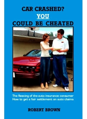 预订 Car Crashed? You Could Be Cheated: 9781553696469