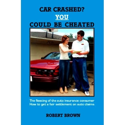 预订 Car Crashed? You Could Be Cheated: 9781553696469