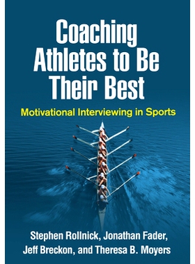 预订 Coaching Athletes to Be Their Best: Motivational Interviewing in Sports: 9781462541270