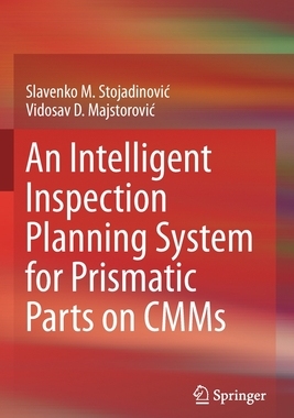 【预订】An Intelligent Inspection Planning System for Prismatic Parts on CMMs