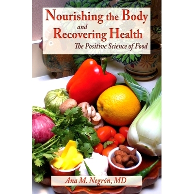 预订 Nourishing the Body and Recovering Health Softcover: The Positive Science of Food