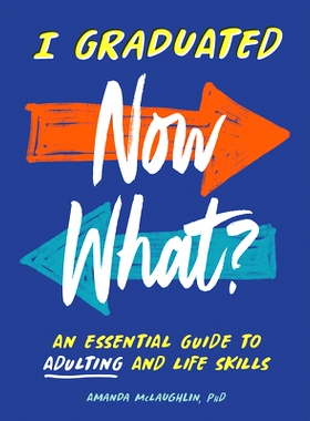 预订 I Graduated: Now What?: An Essential Guide to Adulting and Life Skills: 9780593886366