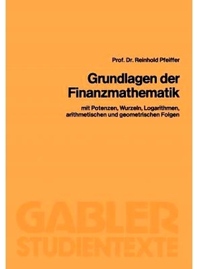 预订 Grundlagen der Finanzmathematik: mit Potenzen, Wurzeln, Logarithmen, arithmetischen und geometrischen Folgen: 97834