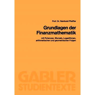 预订 Grundlagen der Finanzmathematik: mit Potenzen, Wurzeln, Logarithmen, arithmetischen und geometrischen Folgen: 97834