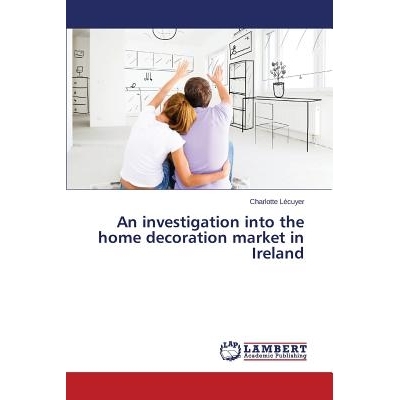 预订 An Investigation Into the Home Decoration Market in Ireland: 9783659682612