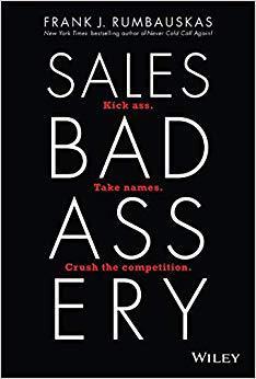 【预售】Sales Badassery: Kick Ass, Take Names, And Crush The Competition