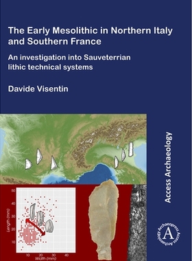 预订 Early Mesolithic Technical Systems of Southern France and Northern Italy: An Investigation into Sauveterrian Lithic
