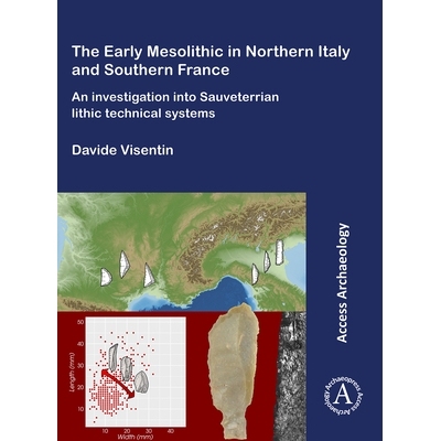 预订 Early Mesolithic Technical Systems of Southern France and Northern Italy: An Investigation into Sauveterrian Lithic