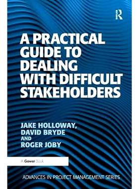 预订 A Practical Guide to Dealing with Difficult Stakeholders: 9781138461055