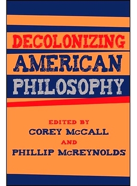 预订 Decolonizing American Philosophy: 9781438481937