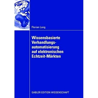 预订 Wissensbasierte Verhandlungsautomatisierung auf elektronischen Echtzeit-Märkten: 9783835009066