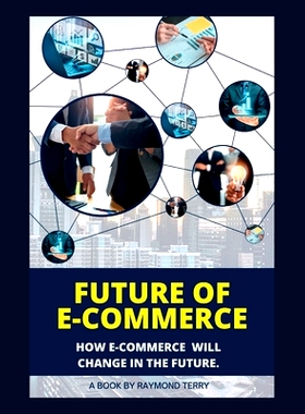 预订 Future of E-Commerce: How E-Commerce Will Change in the Future.: 9798365288317