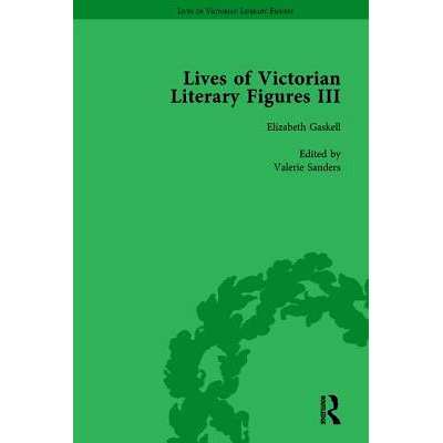 预订 Lives of Victorian Literary Figures, Part III, Volume 1: Elizabeth Gaskell, the Carlyles and John Ruskin: 978113875