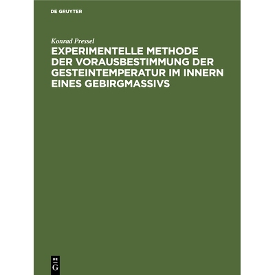 预订 Experimentelle Methode der Vorausbestimmung der Gesteintemperatur im Innern eines Gebirgmassivs: 9783486758764