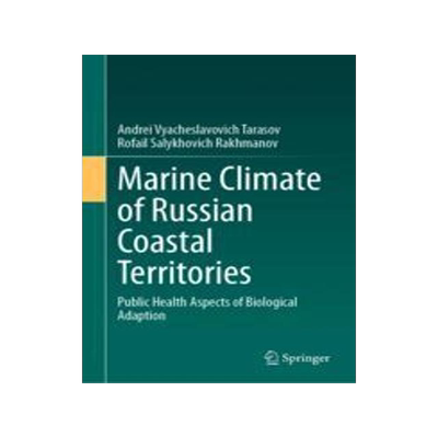 [预订]Marine Climate of Russian Coastal Territories: Public Health Aspects of Biological Adaption 9783031309502