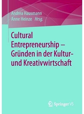 预订 Cultural Entrepreneurship – Gründen in der Kultur- und Kreativwirtschaft: 9783658142896
