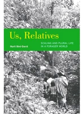 预订 Us, Relatives: Scaling and Plural Life in a Forager World Volume 12: 9780520293403