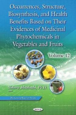 [预订]Occurrences, Structure, Biosynthesis, and Health Benefits Based on Their Evidences of Medicinal Phyt 9781536153378