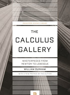 现货英文原版 微积分的历程 William Dunham 从牛顿到勒贝格 The Calculus Gallery: Masterpieces from Newton to L