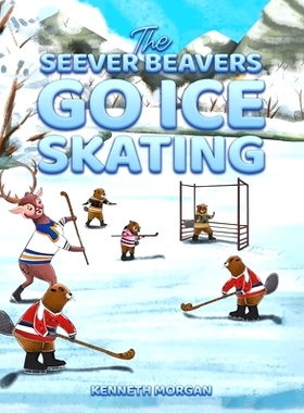 预订 The Seever Beavers Go Ice Skating: 9798891552548
