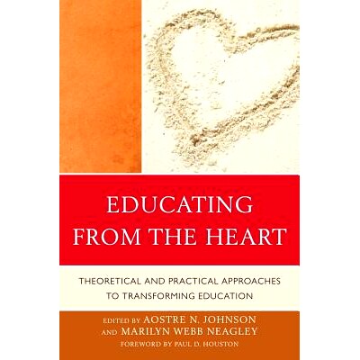 预订 Educating from the Heart: Theoretical and Practical Approaches to Transforming Education: 9781610483162