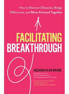 预订 Facilitating Breakthrough: How to Remove Obstacles, Bridge Differences, and Move Forward Together促进突破: 97815230