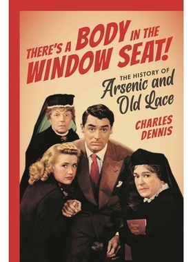 预订 There’s a Body in the Window Seat!: The History of Arsenic and Old Lace 窗座上有一具尸体!:砒霜与古蕾丝的历史: 9781