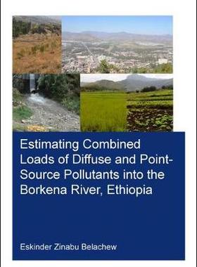 【预订】Estimating Combined Loads of Diffuse and Point-Source Pollutants Into the Borkena River, Ethiopia