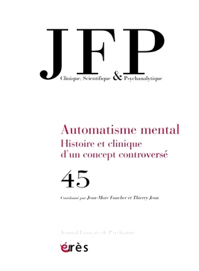 预订 JFP Journal français de psychiatrie, n° 45. Automatisme mental : histoire et clinique d’un concept controversé