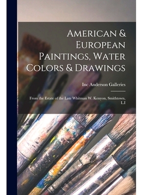 预订 American & European Paintings, Water Colors & Drawings: From the Estate of the Late Whitman W. Kenyon, Smithtown, L