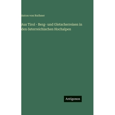 预订 Aus Tirol - Berg- und Gletscherreisen in den österreichischen Hochalpen: 9783563149539