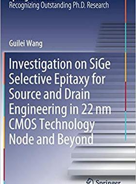 【预售】Investigation on SiGe Selective Epitaxy for Source and Drain Engineering in 22 nm CMOS Technology Node and...