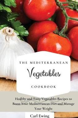 [预订]The Mediterranean Vegetables Cookbook: Healthy and Tasty Vegetables Recipes to Boost Your Mediterran 9781803170602