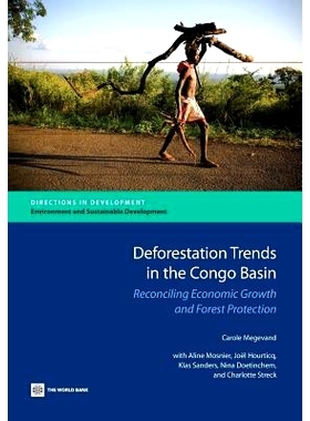 预订 Deforestation Trends in the Congo Basin: Reconciling Economic Growth and Forest Protection 刚果河流域的毁林趋势：协