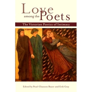 the 9780821425442 亲密诗学 Love Among Intimacy The Poets 爱情：维多利亚时代 预订 Victorian 诗人之间 Poetics
