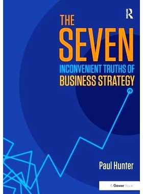 预订 The Seven Inconvenient Truths of Business Strategy: 9781472412478