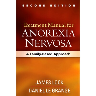 预订 Treatment Manual for Anorexia Nervosa, Second Edition: A Family-Based Approach: 9781462523467